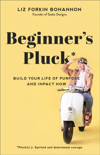 Book cover of: Beginner's Pluck. By: Liz Forkin Bohannon