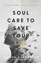 Book cover of: Soul Care to Save Your Life – How Radical Honesty Leads to Real Healing. By: Manda Carpenter