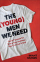 Book cover of: (Young) Men We Need. By: Brant Hansen