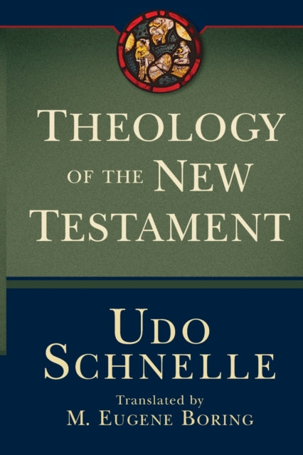 Book cover of: Theology of the New Testament. By: Udo Schnelle