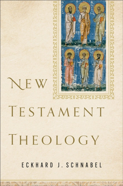 Book cover of: New Testament Theology. By: Eckhard J. Schnabel