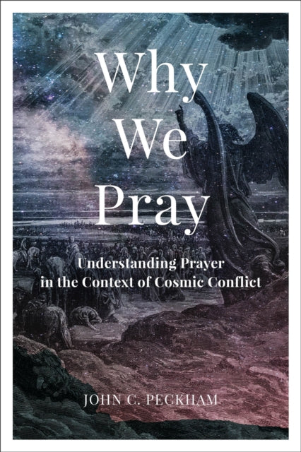 Book cover of: Why We Pray. By: John C. Peckham