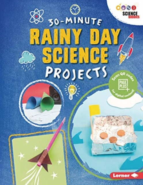Book cover of: 30-Minute Rainy Day Science Projects. By: Loren Bailey