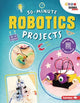Book cover of: 30-Minute Robotics Projects. By: Loren Bailey