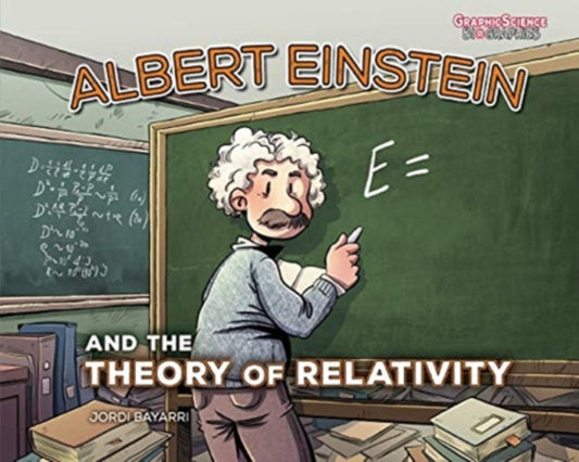 Book cover of: Albert Einstein and the Theory of Relativity. By: Jordi Bayarri
