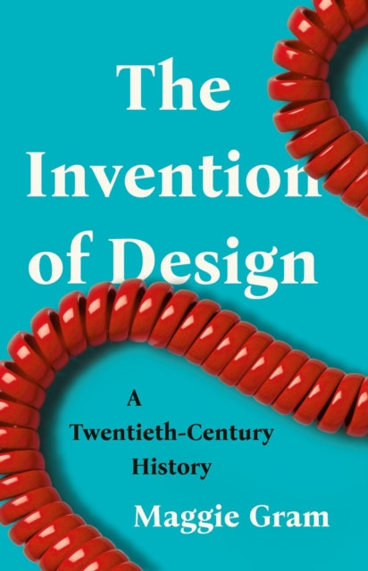 Book cover of: The Invention of Design. By: Maggie Gram