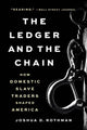 Book cover of: The Ledger and the Chain. By: Joshua D. Rothman