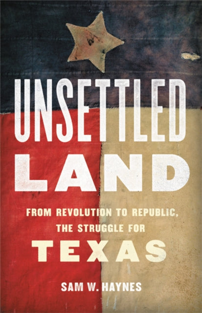 Book cover of: Unsettled Land. By: Sam W. Haynes