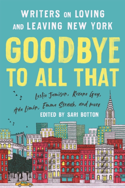 Book cover of: Goodbye to All That (Revised Edition). By: Sari Botton