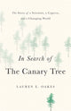 Book cover of: In Search of the Canary Tree. By: Lauren E. Oakes