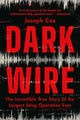 Book cover of: Dark Wire. By: Joseph Cox