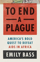 Book cover of: To End a Plague. By: Emily Bass