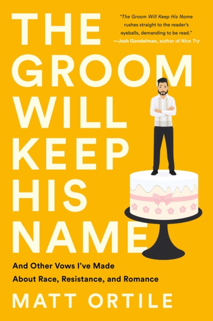 Book cover of: The Groom Will Keep His Name. By: Matt Ortile