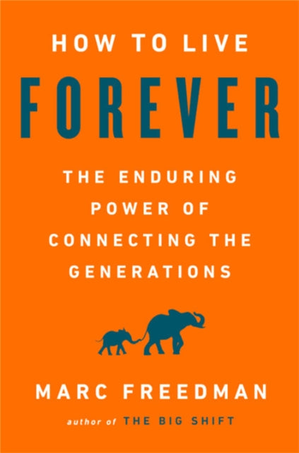 Book cover of: How to Live Forever. By: Marc Freedman