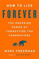 Book cover of: How to Live Forever. By: Marc Freedman