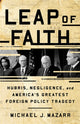 Book cover of: Leap of Faith. By: Michael J. Mazarr