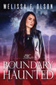 Book cover of: Boundary Haunted. By: Melissa F. Olson