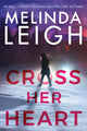Book cover of: Cross Her Heart. By: Melinda Leigh