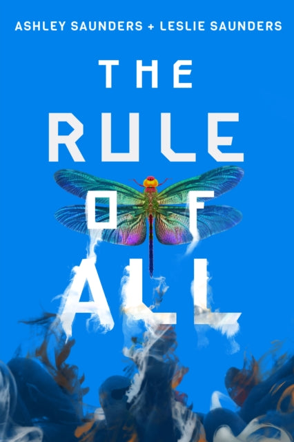 Book cover of: Rule of All. By: Ashley Saunders