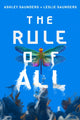 Book cover of: Rule of All. By: Ashley Saunders