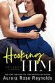 Book cover of: Hooking Him. By: Aurora Rose Reynolds