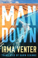 Book cover of: Man Down. By: Irma Venter