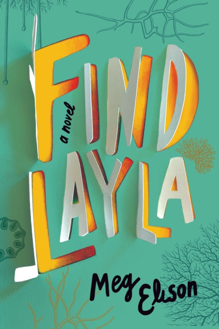 Book cover of: Find Layla. By: Meg Elison