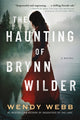 Book cover of: Haunting of Brynn Wilder. By: Wendy Webb