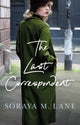 Book cover of: Last Correspondent. By: Soraya M. Lane