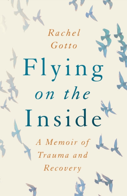 Book cover of: Flying on the Inside. By: Rachel Gotto
