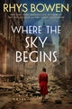 Book cover of: Where the Sky Begins. By: Rhys Bowen