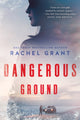 Book cover of: Dangerous Ground. By: Rachel Grant