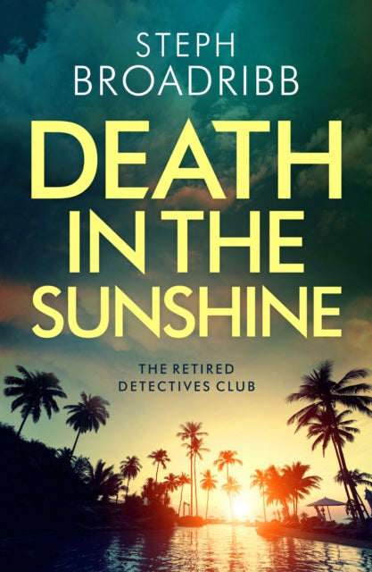 Book cover of: Death in the Sunshine. By: Steph Broadribb