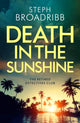 Book cover of: Death in the Sunshine. By: Steph Broadribb