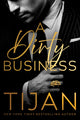 Book cover of: Dirty Business. By: Tijan