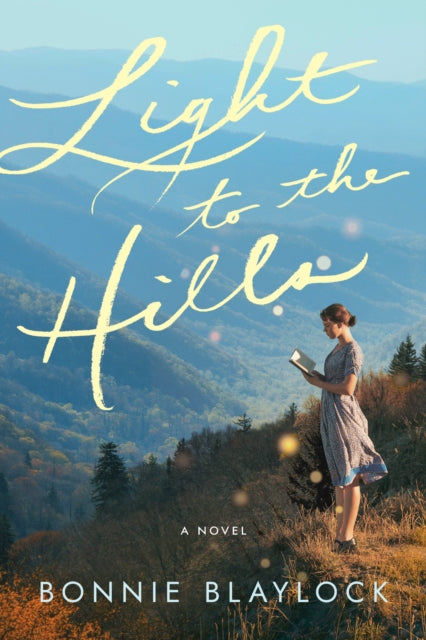 Book cover of: Light to the Hills. By: Bonnie Blaylock
