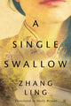 Book cover of: Single Swallow. By: Zhang Ling
