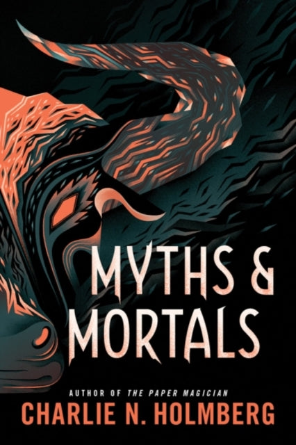 Book cover of: Myths and Mortals. By: Charlie N. Holmberg