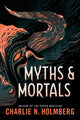 Book cover of: Myths and Mortals. By: Charlie N. Holmberg