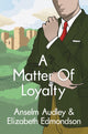 Book cover of: Matter of Loyalty. By: Anselm Audley