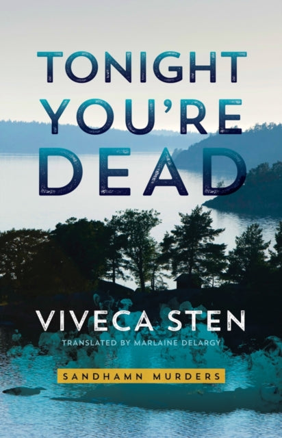 Book cover of: Tonight You're Dead. By: Viveca Sten
