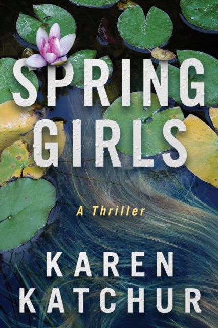 Book cover of: Spring Girls. By: Karen Katchur