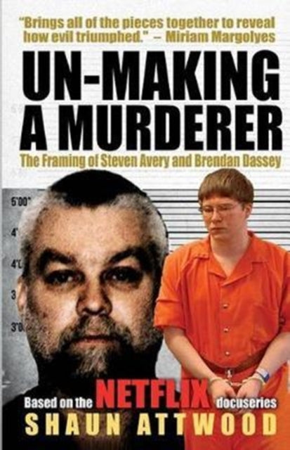 Book cover of: Un-Making a Murderer. By: Shaun Attwood