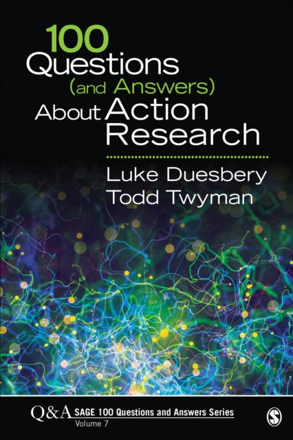 Book cover of: 100 Questions (and Answers) About Action Research. By: Luke S. Duesbery