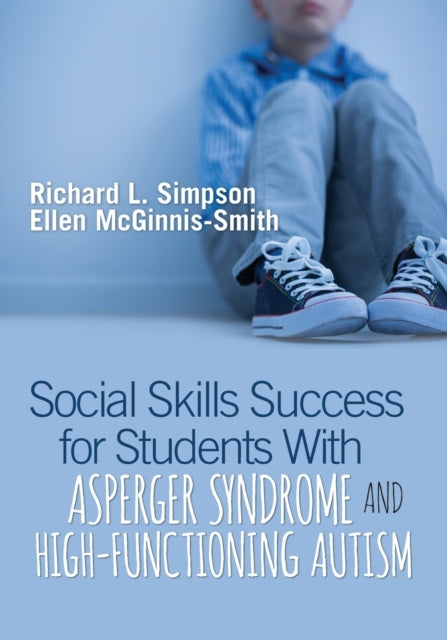 Book cover of: Social Skills Success for Students With Asperger Syndrome and High-Functioning Autism. By: Simpson, Richard L.