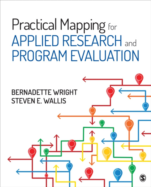Book cover of: Practical Mapping for Applied Research and Program Evaluation. By: Bernadette M. Wright