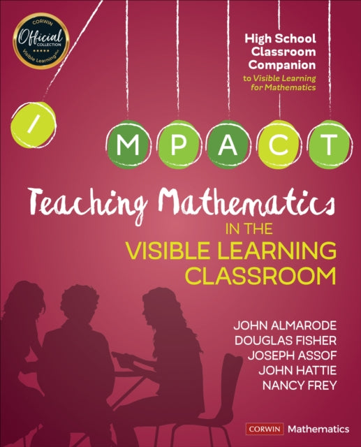 Book cover of: Teaching Mathematics in the Visible Learning Classroom, High School. By: John T. Almarode