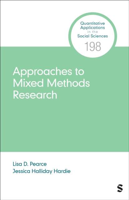 Book cover of: Approaches to Mixed Methods Research. By: Lisa D. Pearce