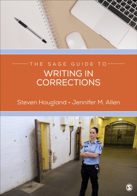 Book cover of: SAGE Guide to Writing in Corrections. By: Steven Hougland