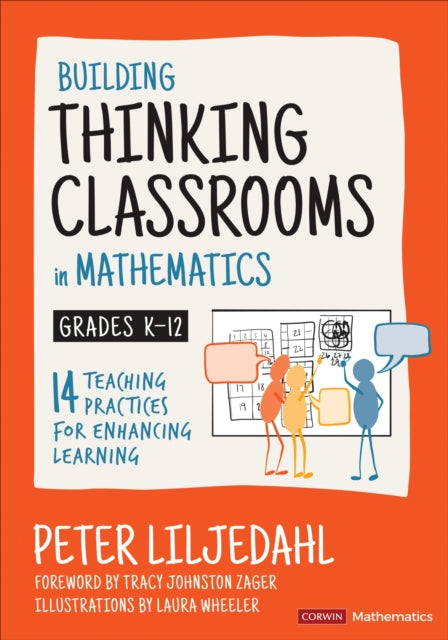 Building Thinking Classrooms in Mathematics, Grades K-12, 14 Teaching Practices for Enhancing Learning